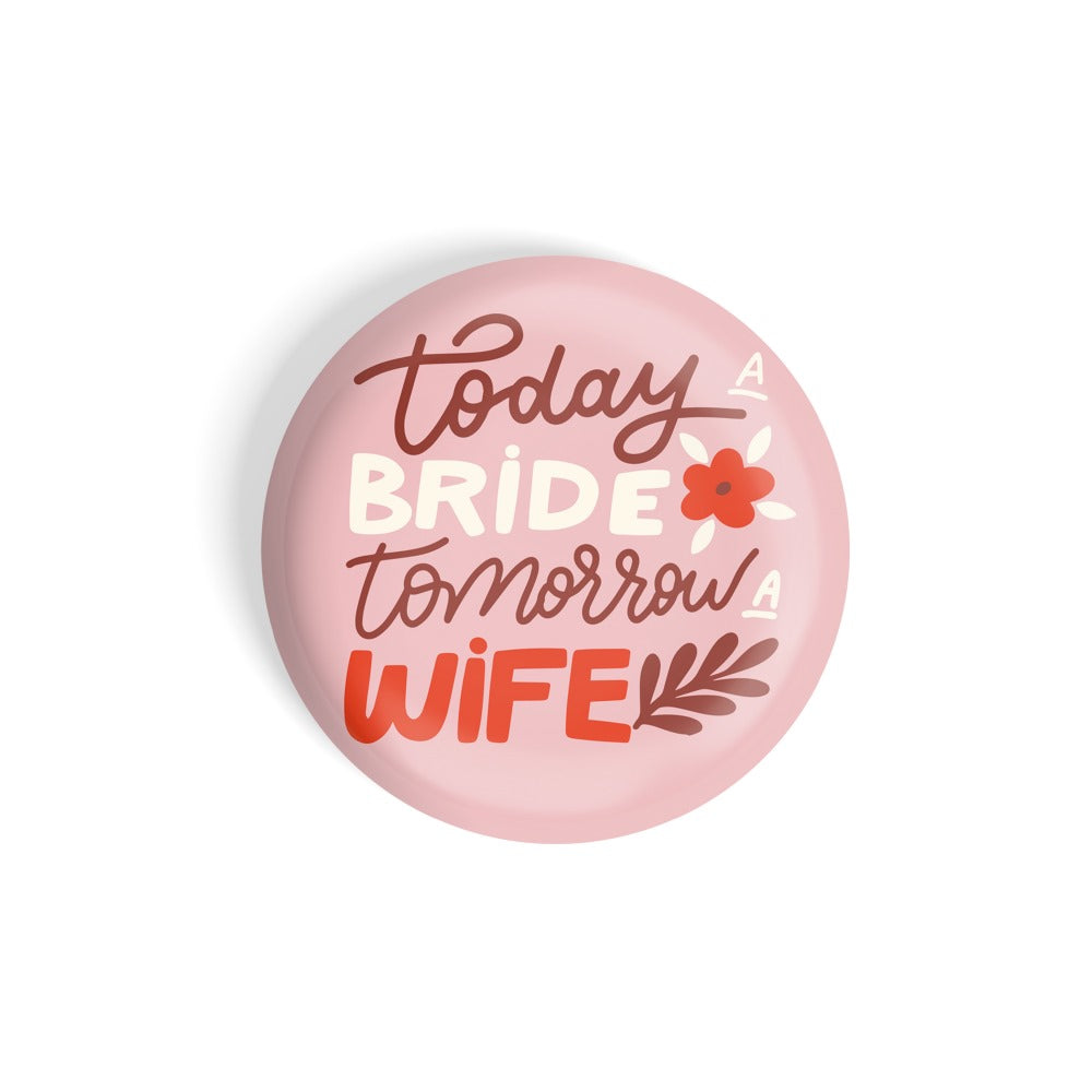 dhcrafts Round Fridge Magnet Pink Color Today A Bride Tomorrow A Wife Glossy Finish Design Pack of 1 (58 mm)